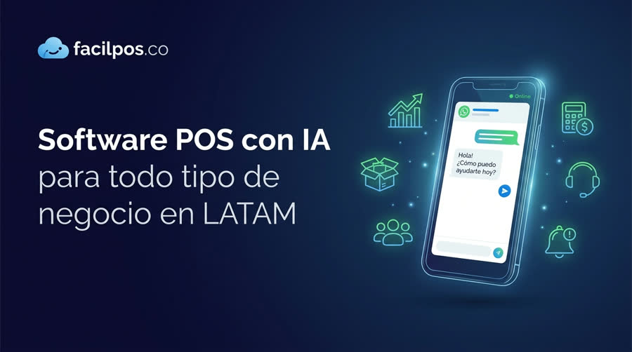 Software POS con IA de FacilPOS: 10 agentes por WhatsApp para tu negocio en LATAM